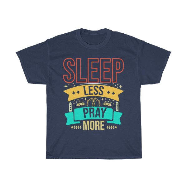 Sleep Less Pray More Ramadan Tshirt