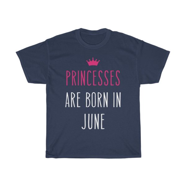 princesses are born in june cool gift birthday gift t-shirt