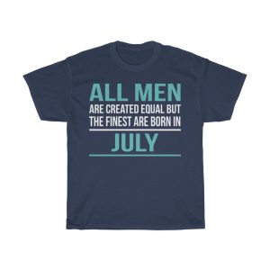 finest men are born in july birthday gift t-shirt