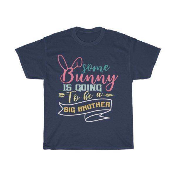 A Some Bunny Is Going To Be A Big Brother Tshirt