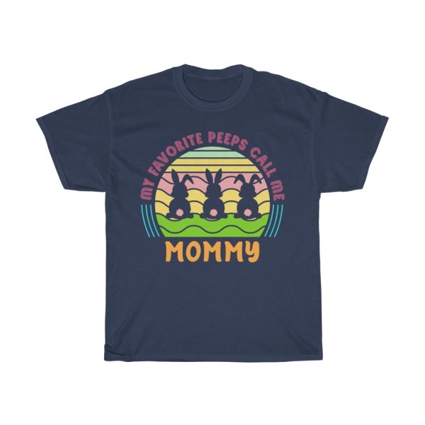 A Easter Favorite Peep Call Me Mommy Tshirt