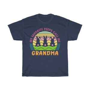 A Easter Favorite Peep Call Me Grandma Tshirt