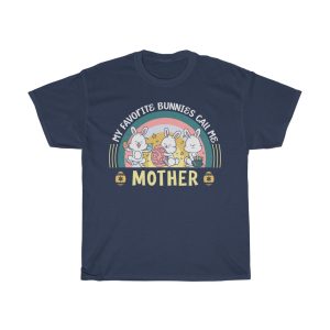 A Favorite Bunnies Call Me Mother Easter Tshirt