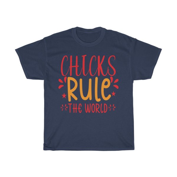 Chicks Rule World Tshirt