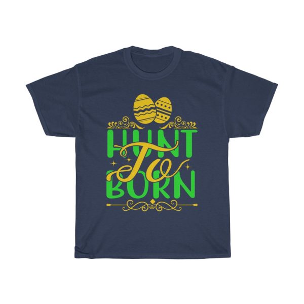 Hunt To Born  Tshirt Design 1