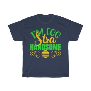 Im Egg Stra Handsome Tshirt