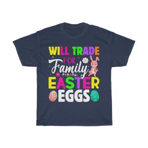 Will Trade For Family Easter Eggs Tshirt