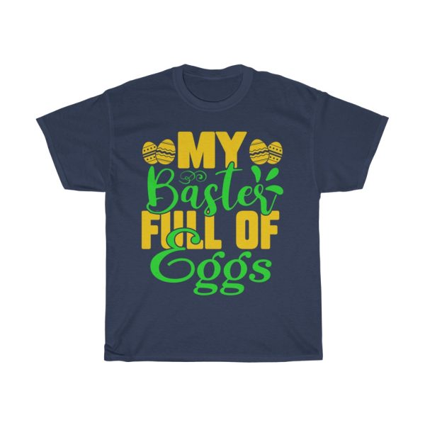 My Baster Full Of Eggs  Tshirt Design 1