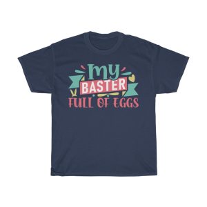 My Baster Full Of Eggs  Tshirt Design 3