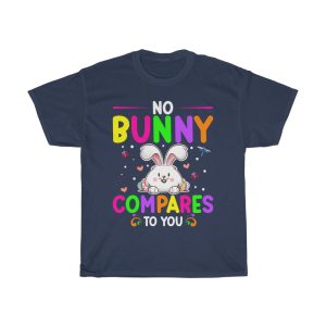 No Bunny Compares To You Tshirt