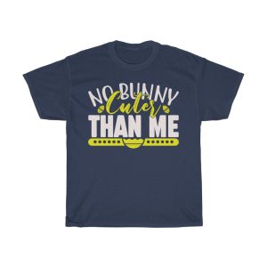 No Bunny Cuter Than Me Tshirt