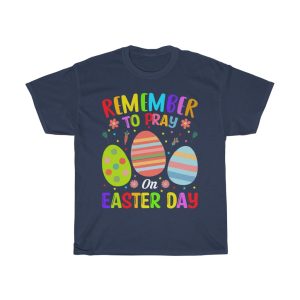 Remember To Pray Easter Sunday Tshirt