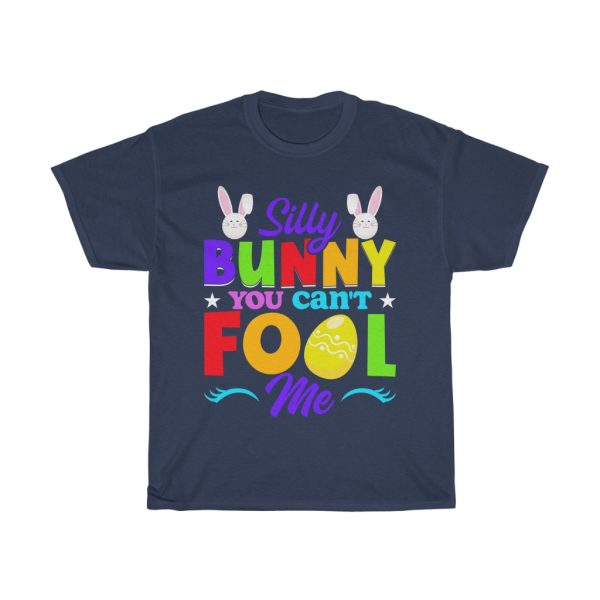 Silly Bunny You Easter Sunday Tshirt