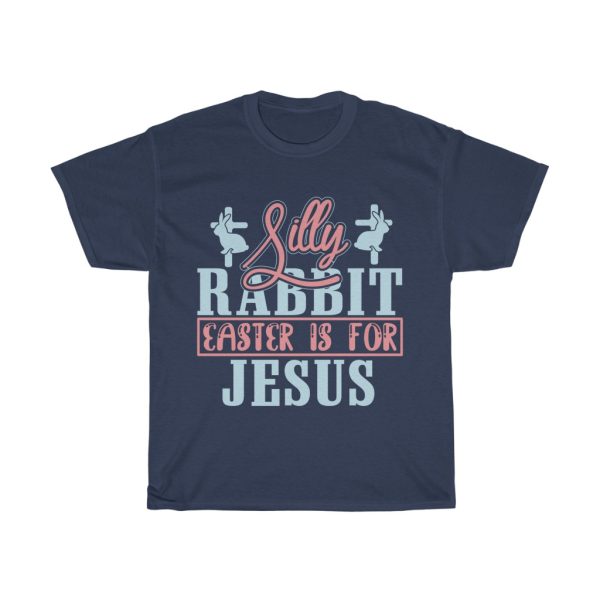 Silly Rabbit Easter Is For  Tshirt Design 4