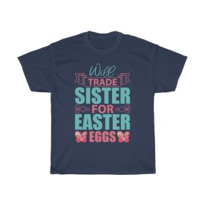 Will Trade Sister For Easter  Tshirt Design 2