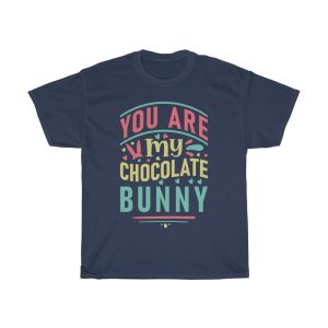 You Are My Chocolate Bunny Tshirt