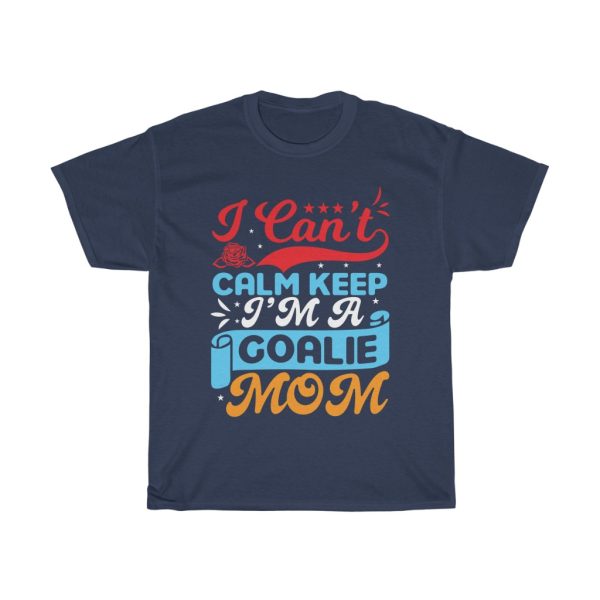 I’m A Goalie Mom  Tshirt