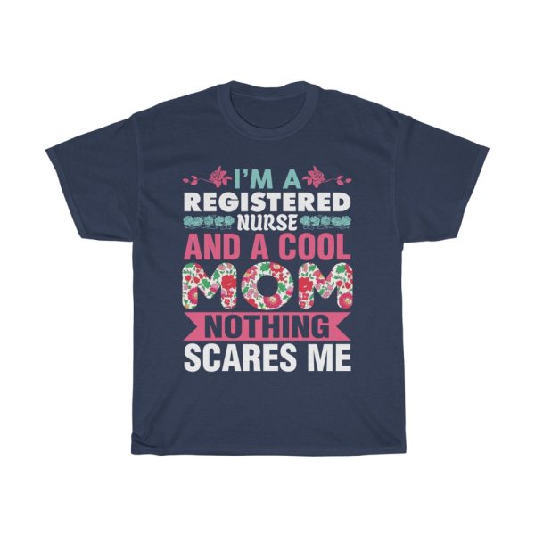 I’m A Registered Nurse And Tshirt