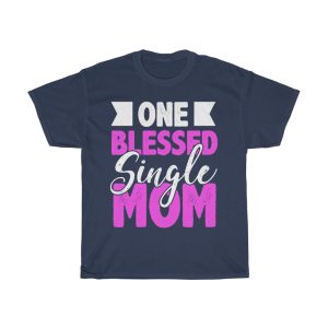 One Blessed Single Mom Tshirt