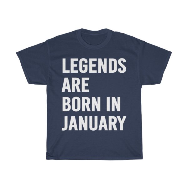 Legends Are Born In January Birthday Gift T-shirt