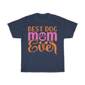 Best Dog Mom Ever  Tshirt