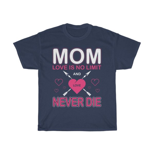 Mom Love Is No Li’mit, And Never Die Tshirt