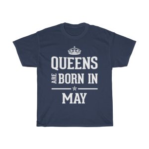 Queens Are Born In May Birthday Gift T-shirt