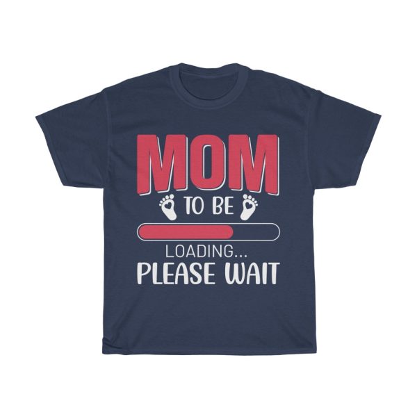 Mom To Be Loading, Mother’s Day Tshirt