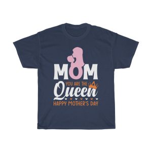 Mom You Are The Queen Happy Mother’s Day Tshirt Design 1