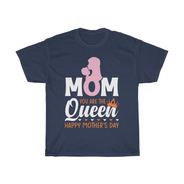 Mom You Are The Queen Happy Mother’s Day Tshirt Design 1