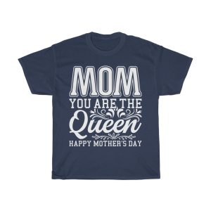 Mom You Are The Queen Happy Mother’s Day  Tshirt Design 2