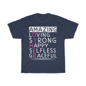 Amazing Loving Strong Happy Selfless Graceful Tshirt