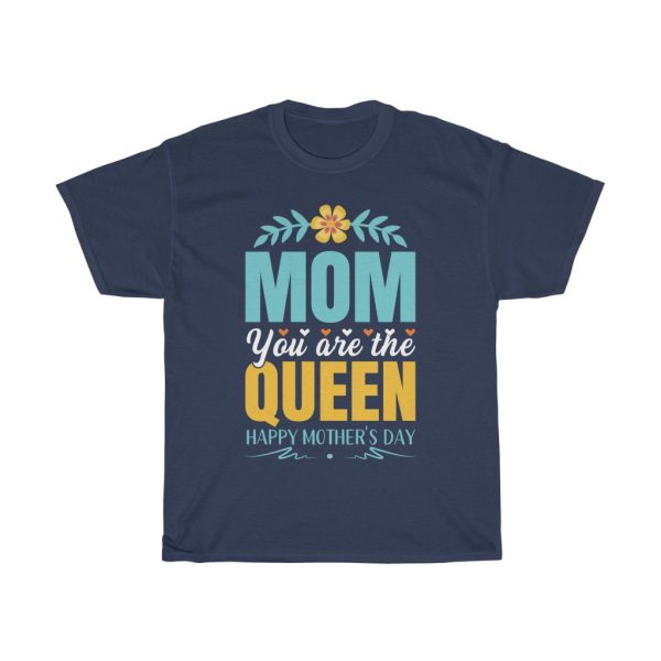 Mom You Are The Queen Happy Mother’s Day Tshirt Design 3