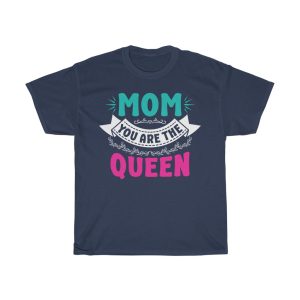 Mom You Are The Queen Tshirt Design 2