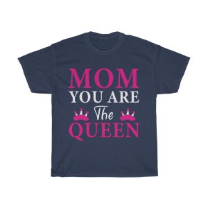 Mom You Are The Queen Tshirt Design 1