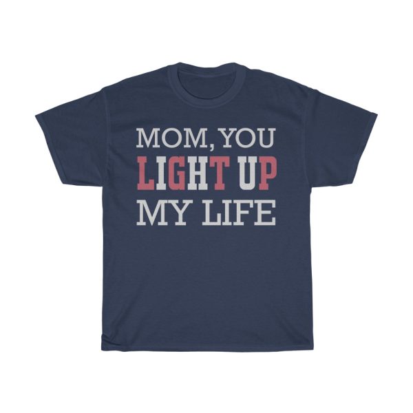 Mom, You Light Up My Life  Tshirt