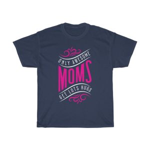 Awesome Mom Get Lots Hugs Tshirt