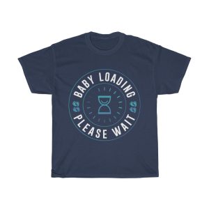 Baby Loading Please Wait Mom Tshirt