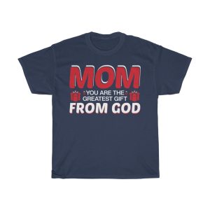 Mom Greatest Gift From God Tshirt