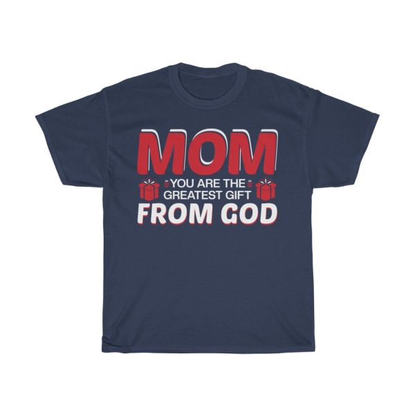 Mom Greatest Gift From God Tshirt