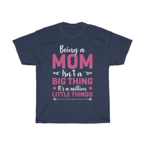 Being A Mom Mothers Day Tshirt