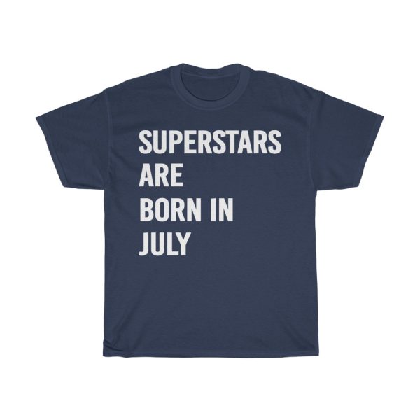 Superstars Are Born In July Birthday Gift T-shirt