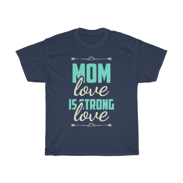 Mom Love Is Strong Love Tshirt Design 2