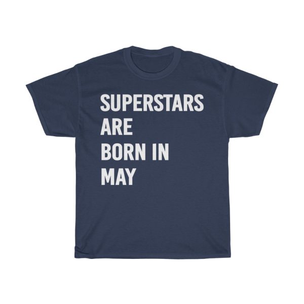 Superstars Are Born In May Birthday Gift T-shirt