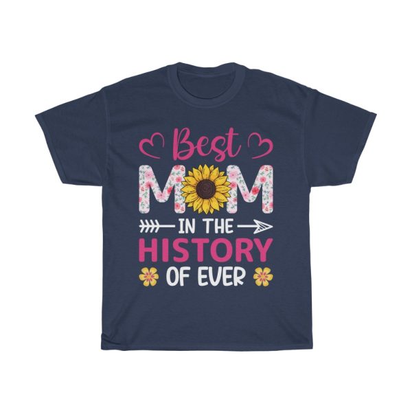 Best Mom In The History Ever Tshirt