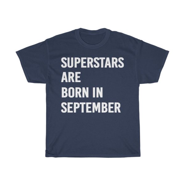 Superstars Are Born In September Birthday Gift T-shirt