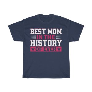 Best Mom In The History Of Ever Tshirt Design 5