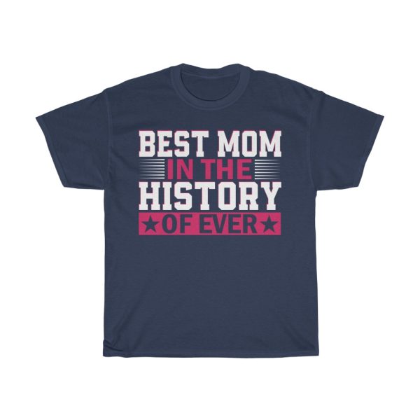 Best Mom In The History Of Ever Tshirt Design 5