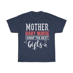 Mother Baby Nurse Wrap The Best Gifts Tshirt