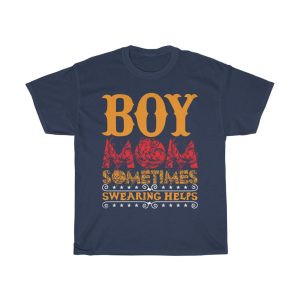 Boy Momsometimes Swearing Helps Tshirt